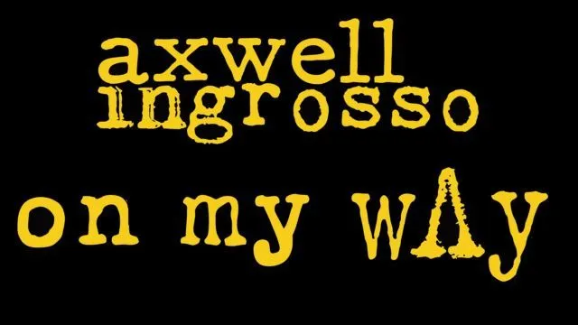 Axwell / Ingrosso – On My Way
