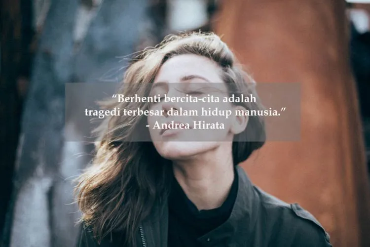 Ketika Butuh Suntikan Semangat Baru, Coba Deh Baca Kumpulan Kutipan Ini. Siapa Tahu Bisa Naik Lagi! 17