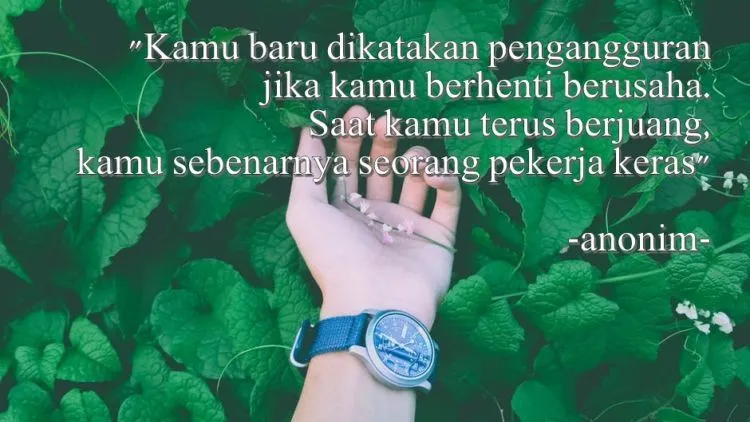 12 Penyemangat untukmu yang Lagi Cari Kerja. Tetap Semangat, Meski Kadang Dipandang Sebelah Mata 24