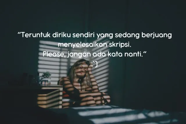 Biar Lebih Semangat Mengerjakan Skripsi, 10 Kutipan Ini Wajib Kamu Baca dan Resapi 20