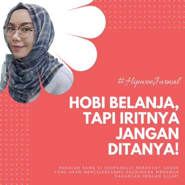 Hobi Belanja, tapi Tetap Bisa Nabung buat Masa Depan. Gimana Caranya? #HipweeJurnal 3