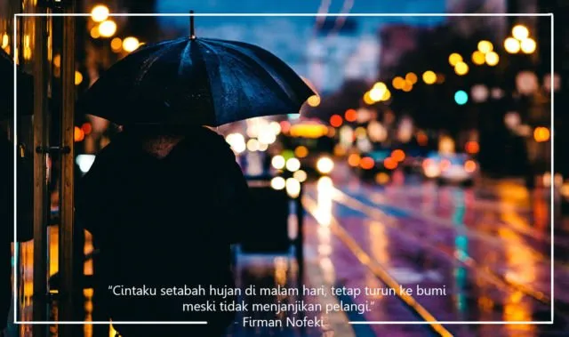Kumpulan Quotes Tema Hujan yang Pas untuk Menemani Hari atau Dikirim ke Kekasih Hati 14
