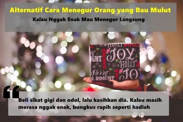 Bingung Menegur Orang yang Bau Mulut? Biar Enak Ngobrolnya, Coba Deh Terapkan 8 Alternatif Cara Ini 11