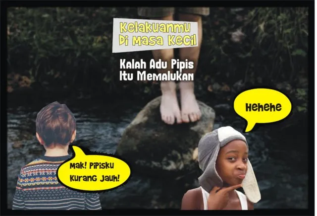 11 Kelakuan Masa Kecil yang Pasti Pernah Kamu Lakukan. Absurd Banget Nggak Sih? 16