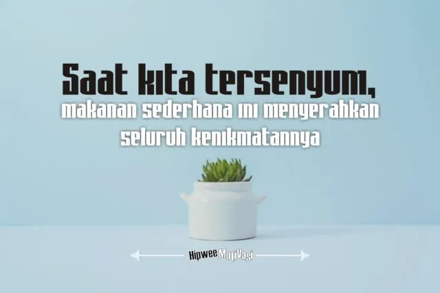 11 Kutipan Tentang Rasa Bahagia yang Sederhana, Saat Kamu Merasa Hidup ini Terlalu Menyedihkan 17