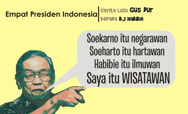 Segarkan Pikiran dengan Candaan Khas Ala Gus Dur. Baca Nih, Biar Nggak Saling Benci di Medsos! 10