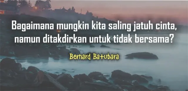 Nggak Kalah Sama Gombalan Dilan, 10 Kutipan Romantis Ini Juga Mengesankan 16