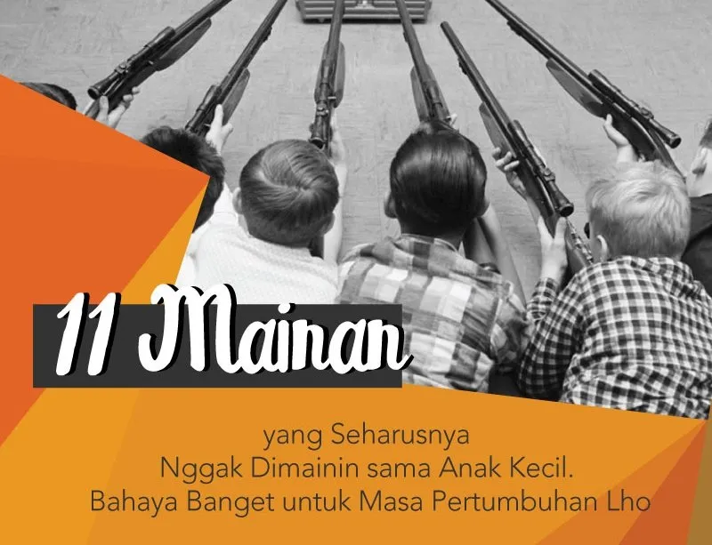 11 Benda yang Harusnya Nggak Dimainkan Anak TK Karena Bahaya. Meski Sedikit Ngawur, Tapi Logis Kok