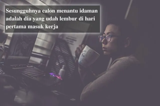 11 Quotes Ini Mewakili Realita Pekerja Fresh Graduate. Jleb Banget! 22