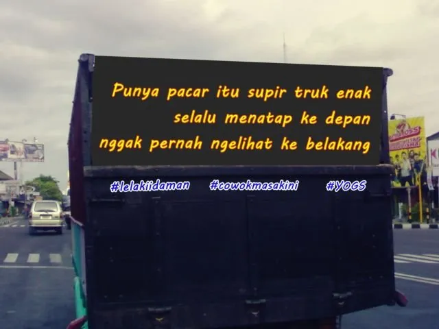 13 Tulisan di Belakang Truk Pantura ala Generasi Milenial. Jokes-nya Sudah Cukup Receh Belum nih? 19