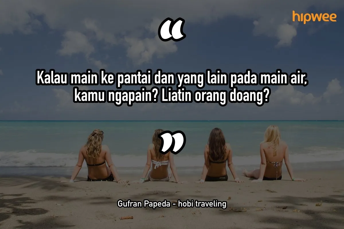 Kamu yang Nggak Bisa Berenang, Pasti Akrab dengan 14 Komentar sok Bijak ini. Ngeselin Juga sih! 25