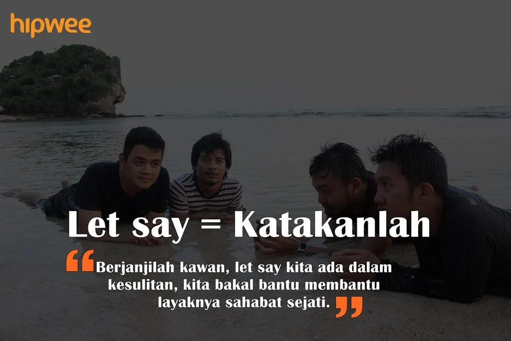 12 Arti Bahasa Inggris Kids Zaman Now yang Sering Dipakai buat Conversation. Duh, Ribet Nggak sih? 24