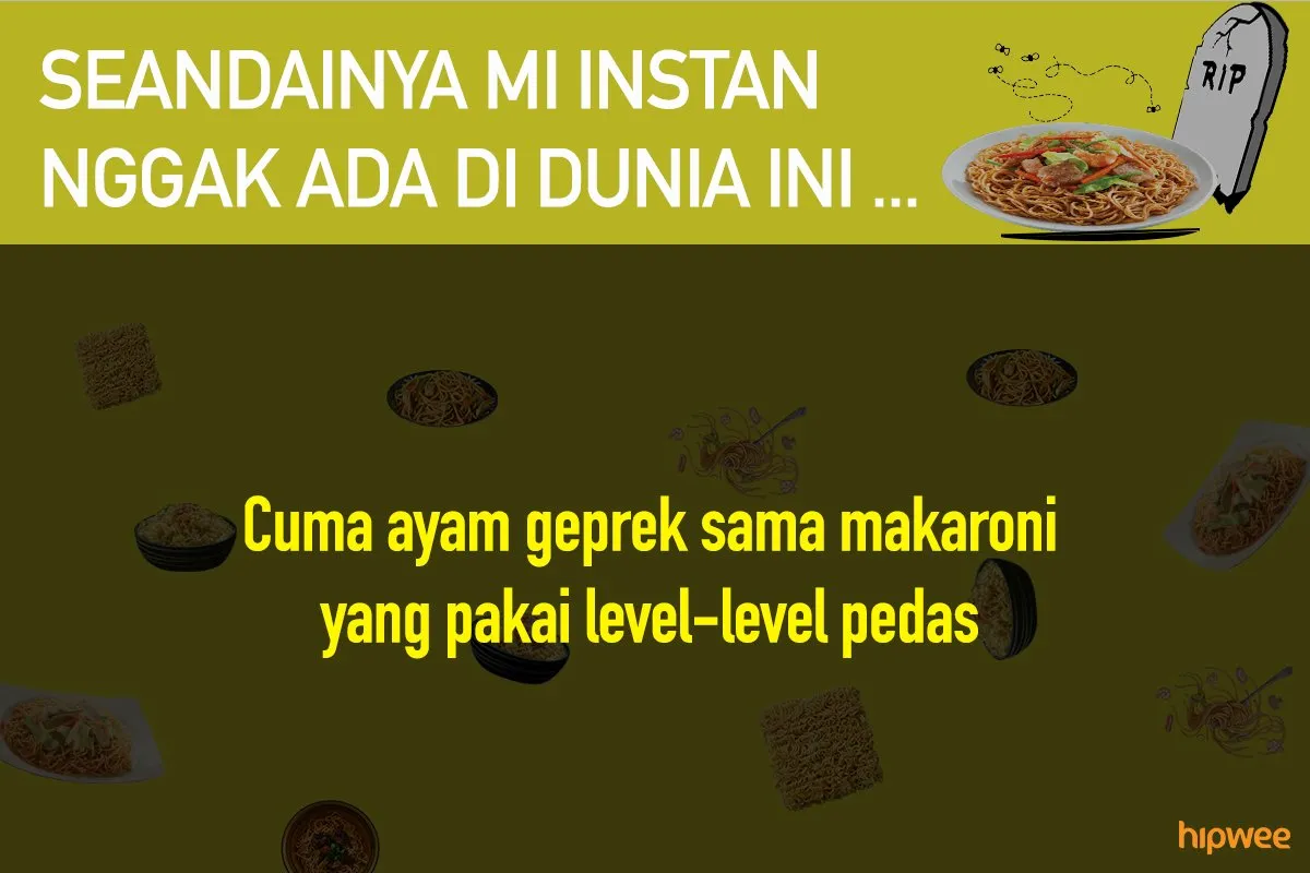 11 Hal ini Mungkin Terjadi Saat Mi Instan Nggak Ada. Bukan Cuma Anak Kos Saja, Kita Juga Pasti Panik! 14