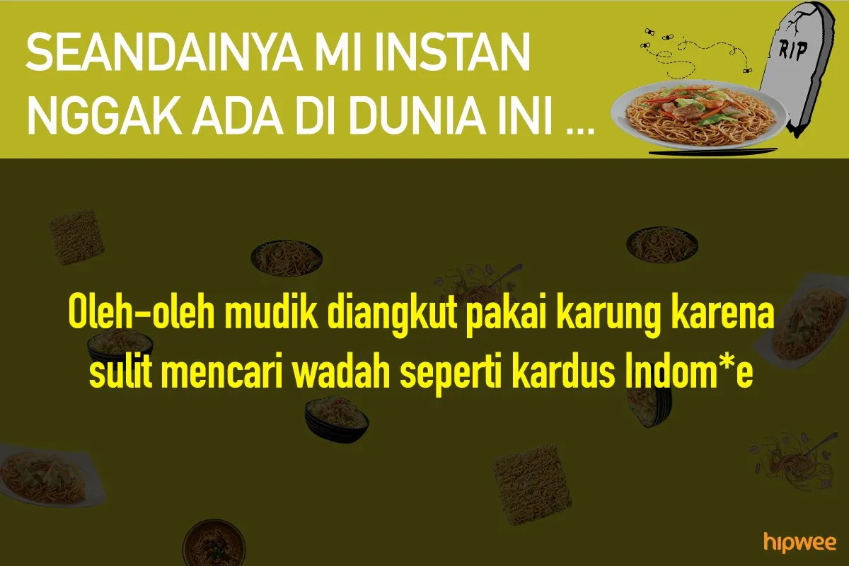 11 Hal ini Mungkin Terjadi Saat Mi Instan Nggak Ada. Bukan Cuma Anak Kos Saja, Kita Juga Pasti Panik! 17