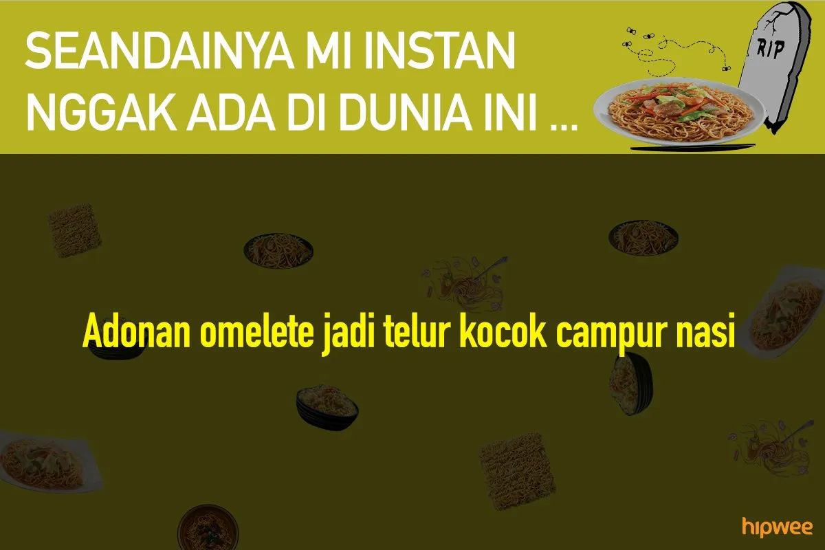 11 Hal ini Mungkin Terjadi Saat Mi Instan Nggak Ada. Bukan Cuma Anak Kos Saja, Kita Juga Pasti Panik! 13