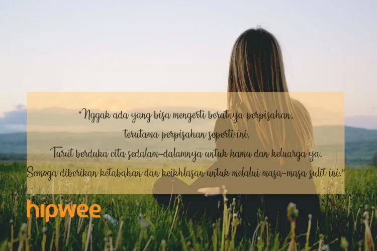 10 Kata-Kata Belasungkawa untuk yang Sedang Berduka 15
