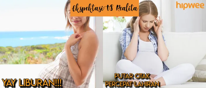 Cuti Hamil Ngapain Aja? Ternyata 7 Paparan Ekspektasi VS Realita Tak Semudah Kenyatannya 10