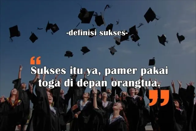 10 Definisi Sukses Menurut Anak Muda Kekinian. Mulai yang Serius sampai yang Bikin Ngakak 13