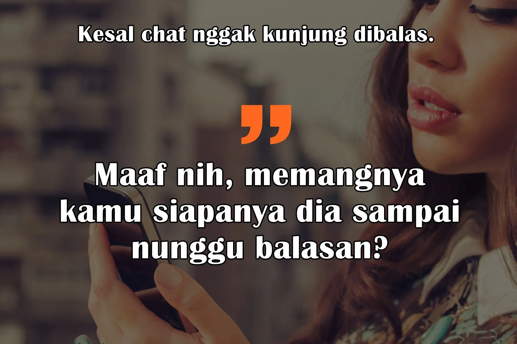 8 Hal ini Lebih Ngeselin daripada Chat yang Nggak Kunjung Dibalas. Hidup itu Emang Kerad, Guys! 9
