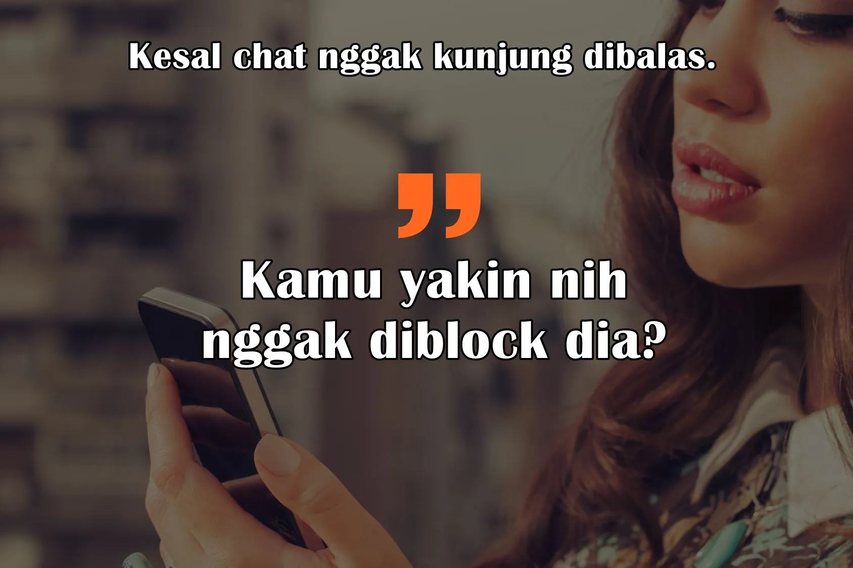 8 Hal ini Lebih Ngeselin daripada Chat yang Nggak Kunjung Dibalas. Hidup itu Emang Kerad, Guys! 10