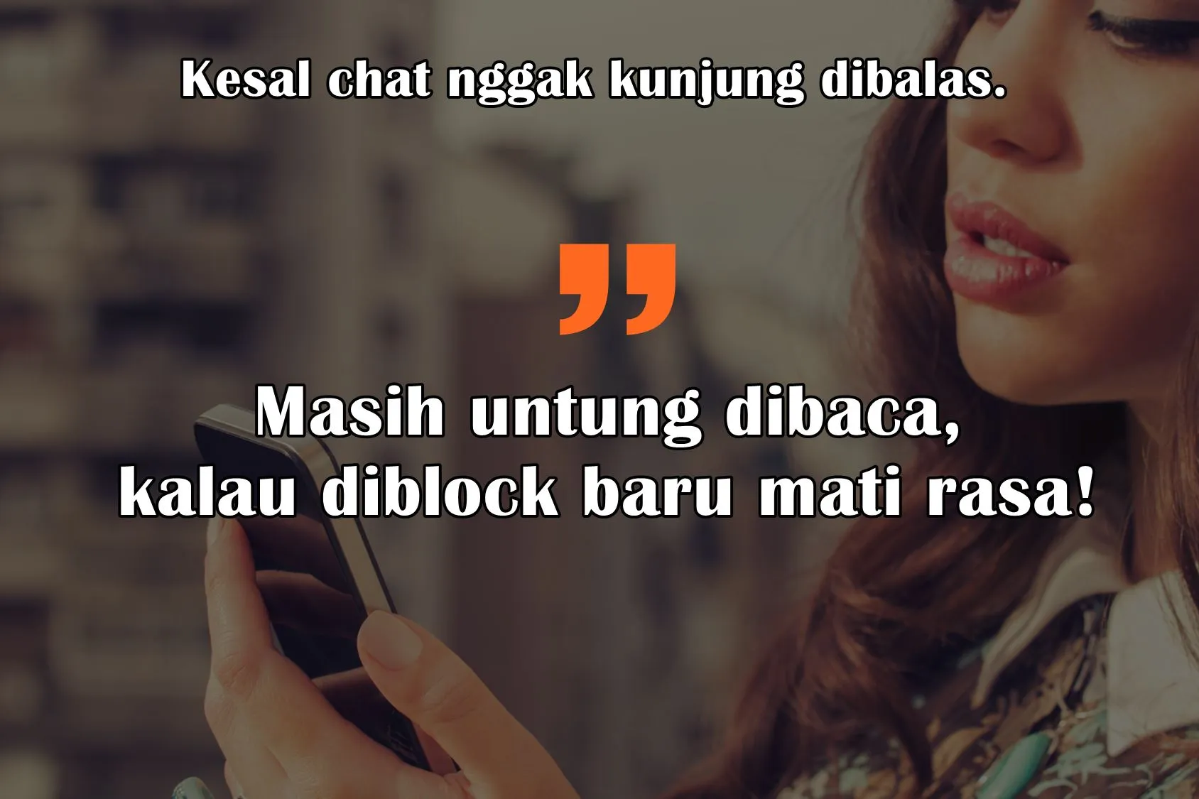 8 Hal ini Lebih Ngeselin daripada Chat yang Nggak Kunjung Dibalas. Hidup itu Emang Kerad, Guys! 16