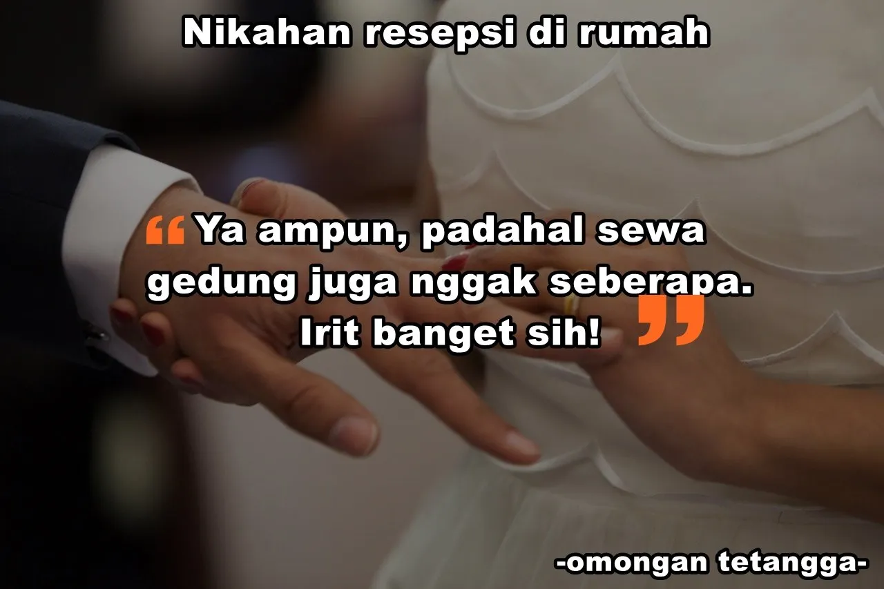 10 Omongan Tetangga Soal 'Nikah' yang Bikin Geram. Giliran Diam, Dibilang Sombong 13