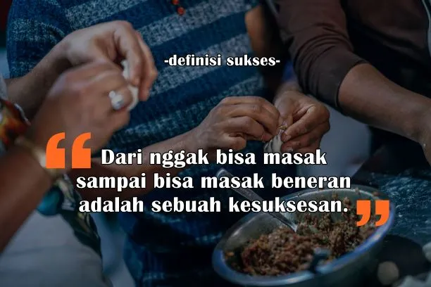 10 Definisi Sukses Menurut Anak Muda Kekinian. Mulai yang Serius sampai yang Bikin Ngakak 18