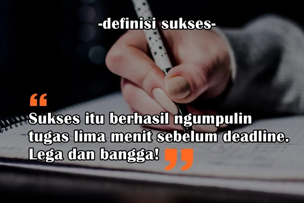 10 Definisi Sukses Menurut Anak Muda Kekinian. Mulai yang Serius sampai yang Bikin Ngakak 12