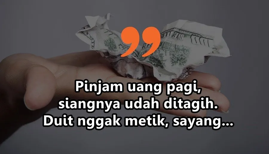 10 Curhatan Soal Utang Piutang yang Nggak Ada Akhir. Kadang Teman Bisa Jadi Musuh Karena Uang~ 13