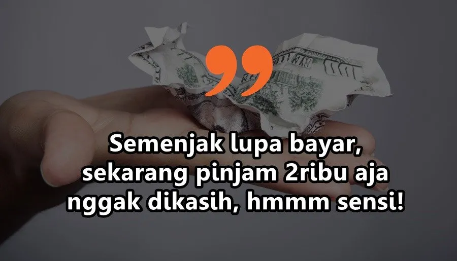 10 Curhatan Soal Utang Piutang yang Nggak Ada Akhir. Kadang Teman Bisa Jadi Musuh Karena Uang~ 14