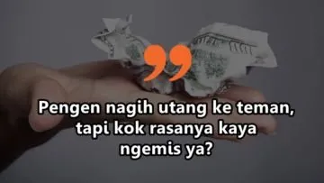 10 Curhatan Soal Utang Piutang yang Nggak Ada Akhir. Kadang Teman Bisa Jadi Musuh Karena Uang~