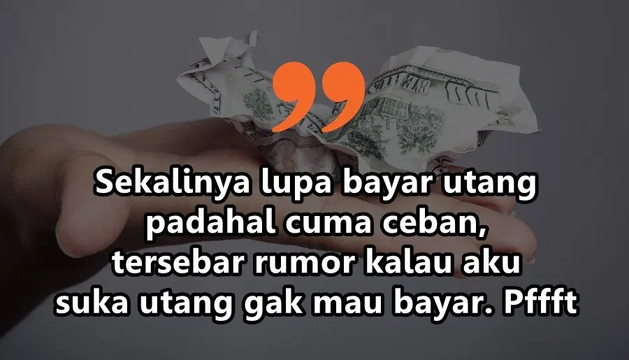 10 Curhatan Soal Utang Piutang yang Nggak Ada Akhir. Kadang Teman Bisa Jadi Musuh Karena Uang~ 20
