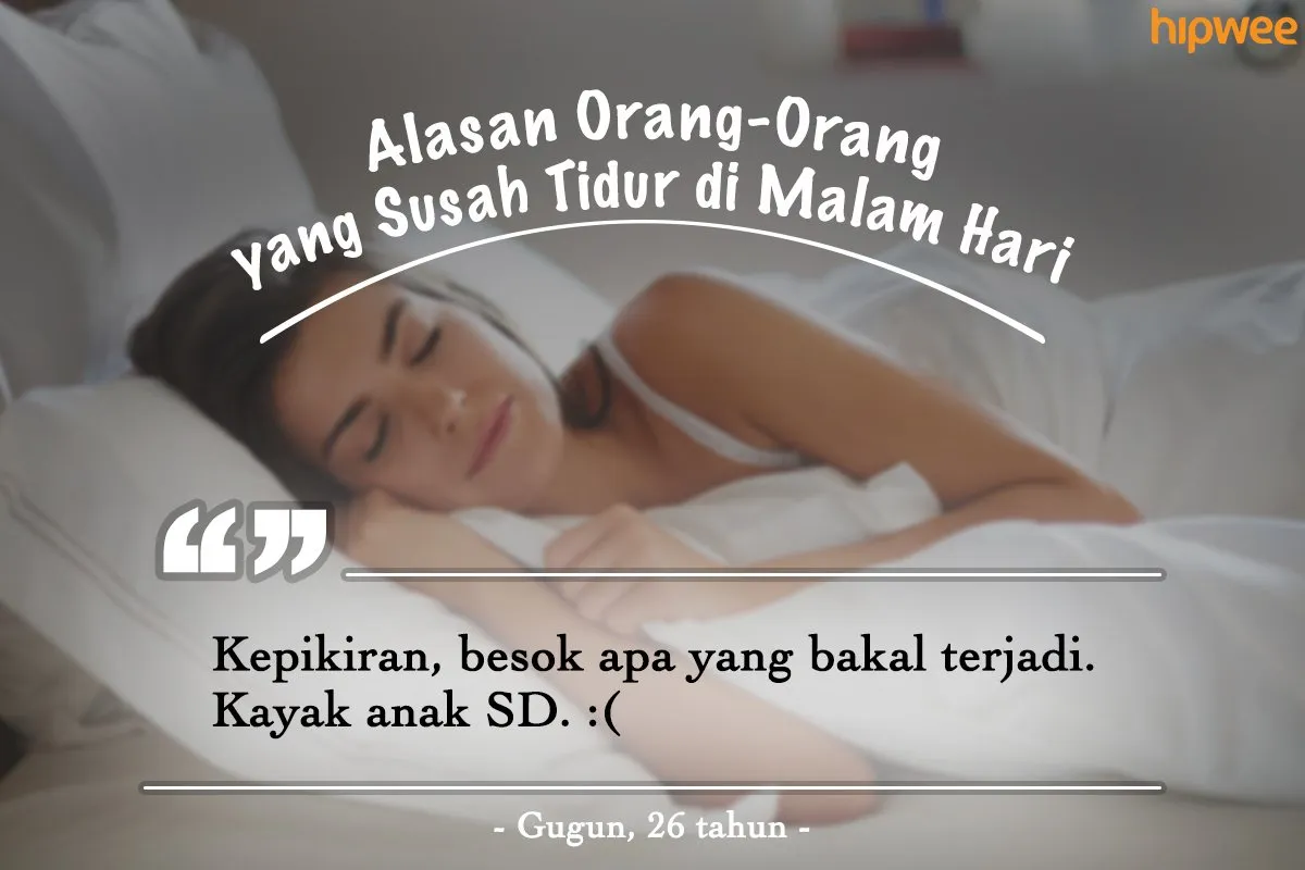 9+ Alasan Orang-Orang Susah buat Tidur di Malam Hari. Kebiasaan Buruk ini Harus Segera Diubah, Gaes! 19