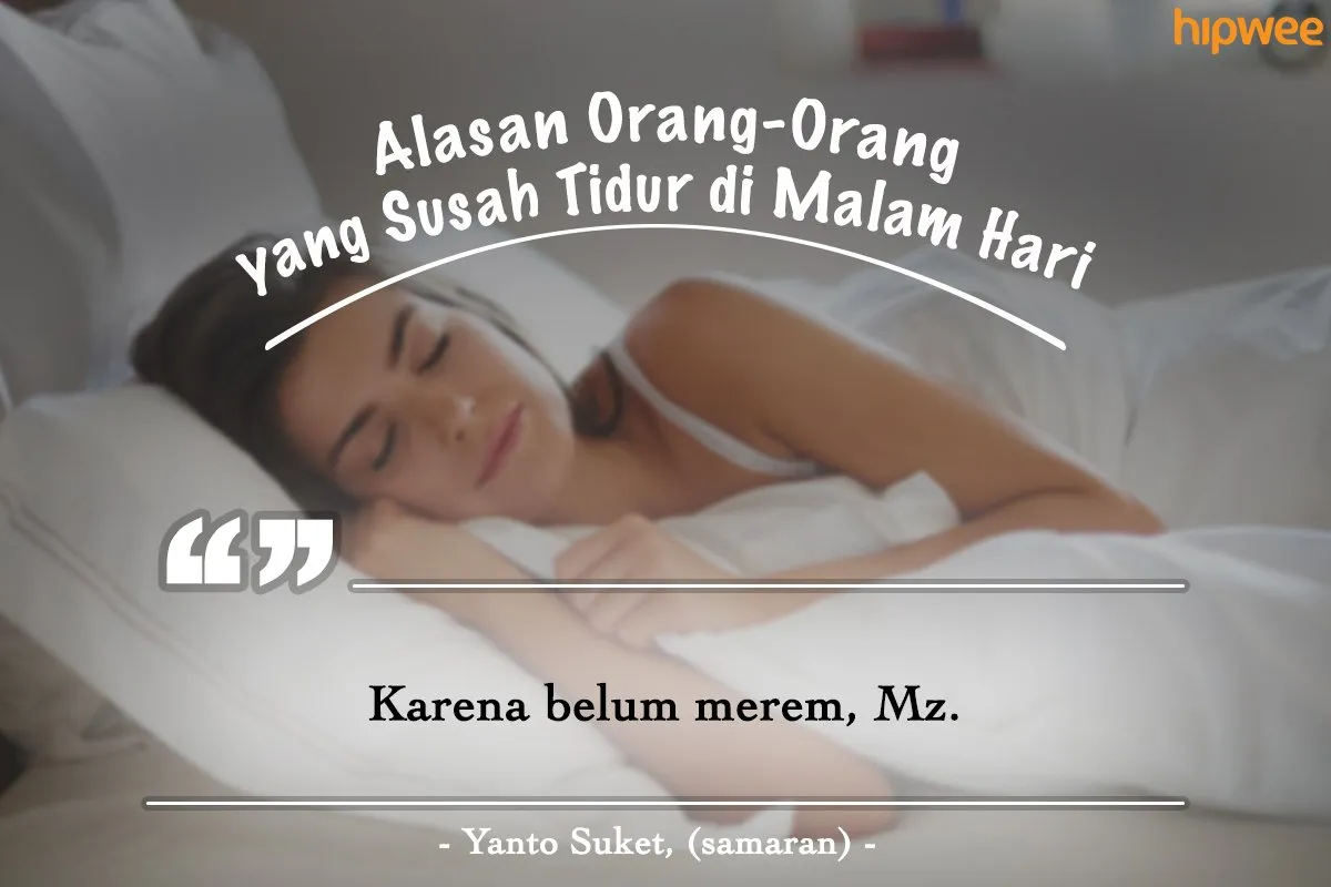 9+ Alasan Orang-Orang Susah buat Tidur di Malam Hari. Kebiasaan Buruk ini Harus Segera Diubah, Gaes! 18