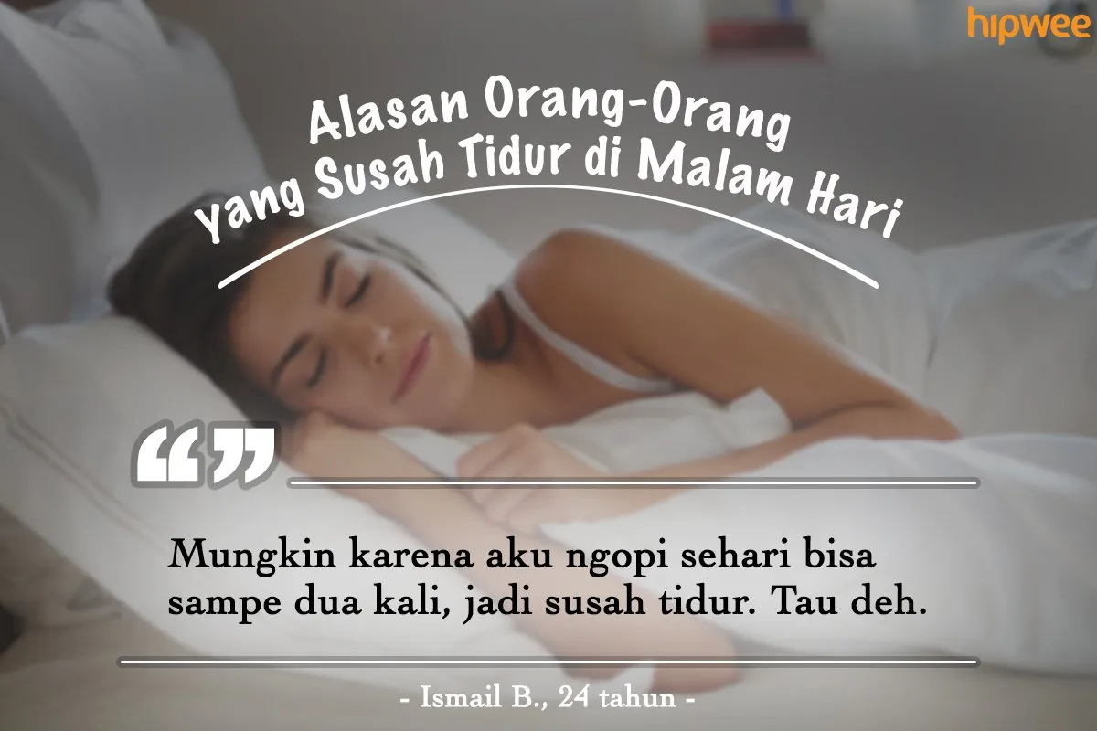 9+ Alasan Orang-Orang Susah buat Tidur di Malam Hari. Kebiasaan Buruk ini Harus Segera Diubah, Gaes! 17
