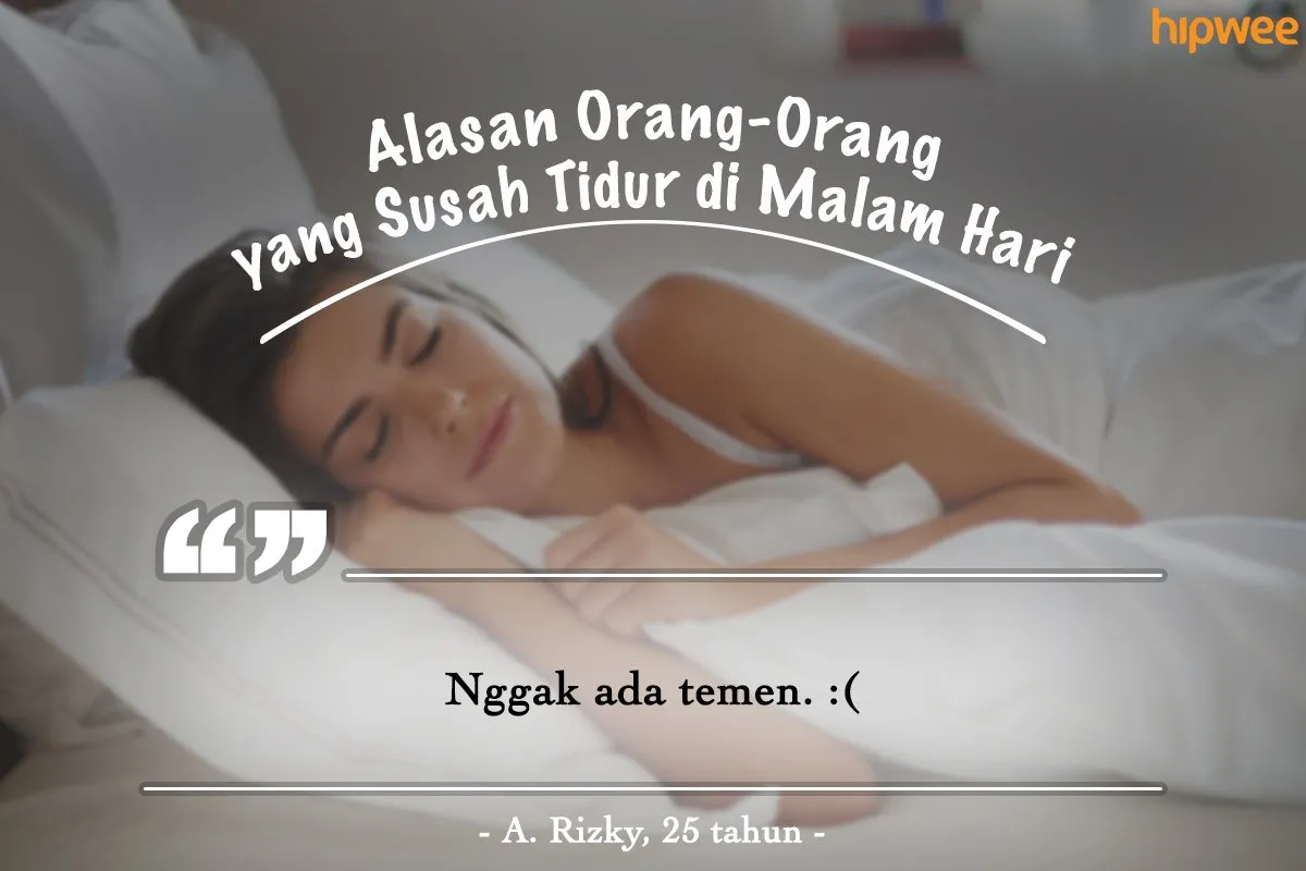 9+ Alasan Orang-Orang Susah buat Tidur di Malam Hari. Kebiasaan Buruk ini Harus Segera Diubah, Gaes! 20