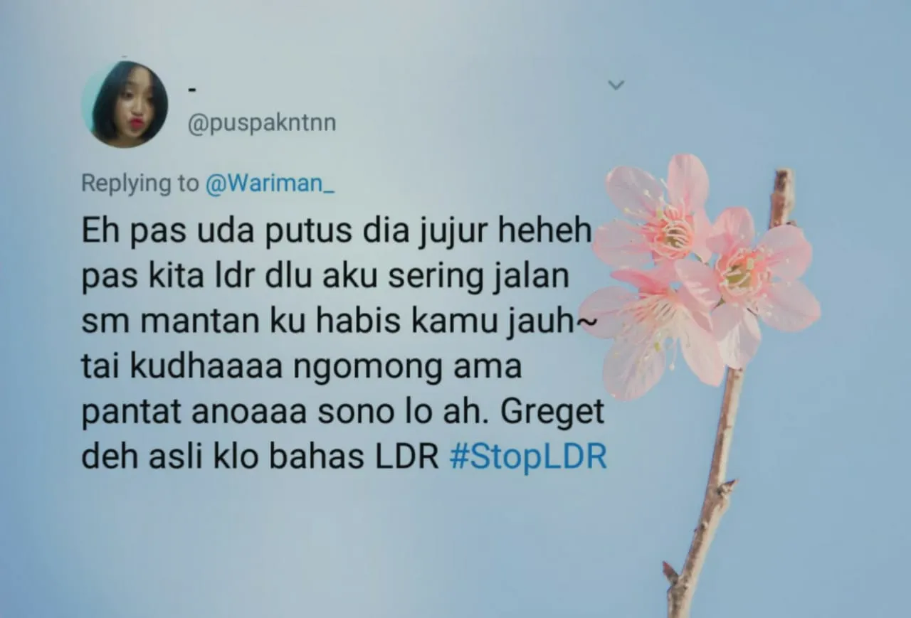 16 Pejuang LDR Luapkan Kekesalan Soal Cinta Jarak Jauh. Tagar #StopLDR Jadi Puncak Kemuakannya 24