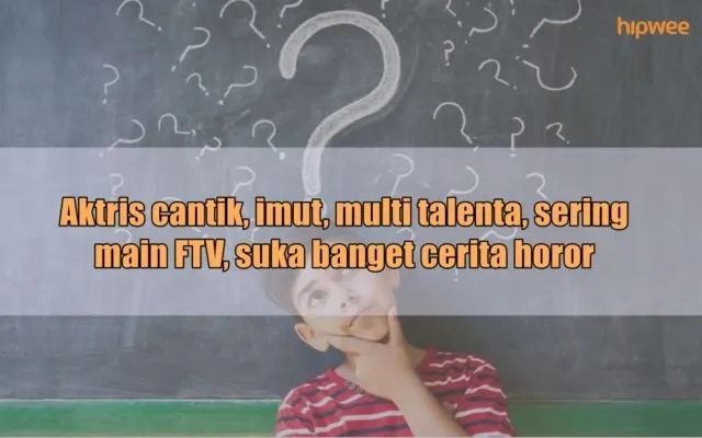 Menebak Nama Artis dari Gambaran Singkat Ciri Khasnya. Jangan Ngaku Update Kalau Nggak Bisa Jawab 24