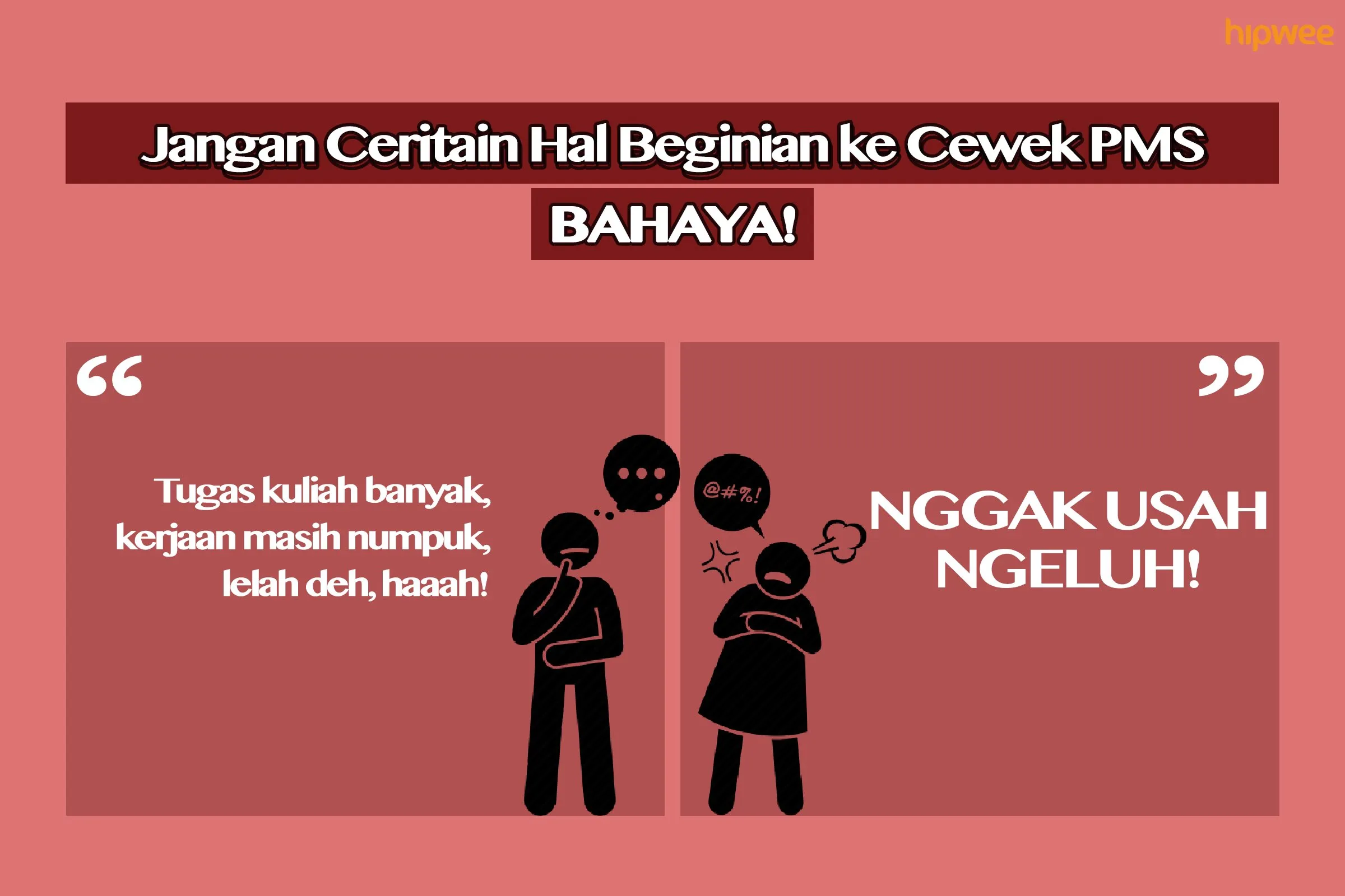 9 Hal Menyakitkan yang Nggak Perlu Kamu Ceritain pada Cewek PMS. Mending Kamu Simpan Sendiri, Ya! 10