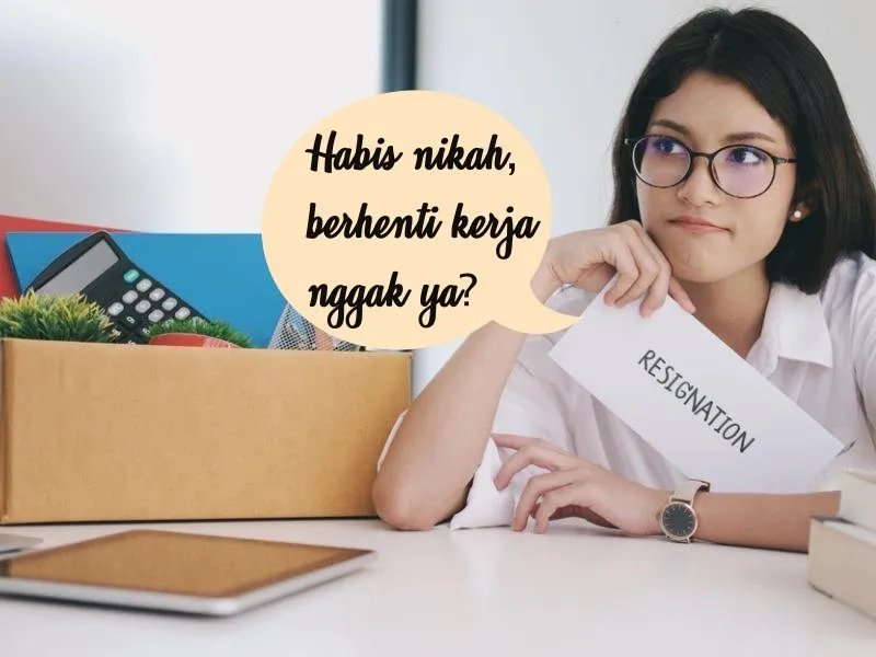8 Jawaban Jujur untuk Pro-Kontra “Perlukah Cewek Berhenti Kerja Setelah Nikah?”
