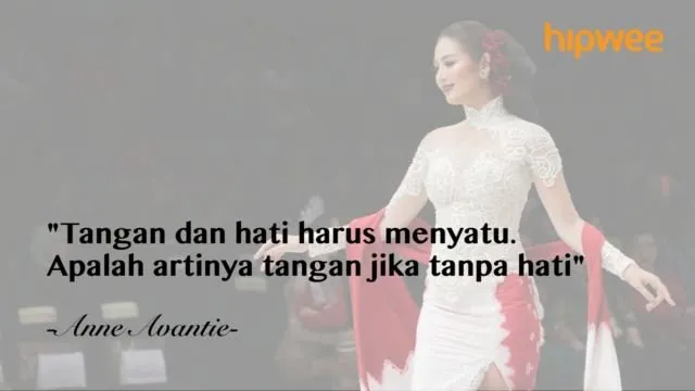 11+ Kutipan yang 'Jleb' dari Anne Avantie, Bahwa Keterbatasan Bukan Hambatan untuk Maju 16