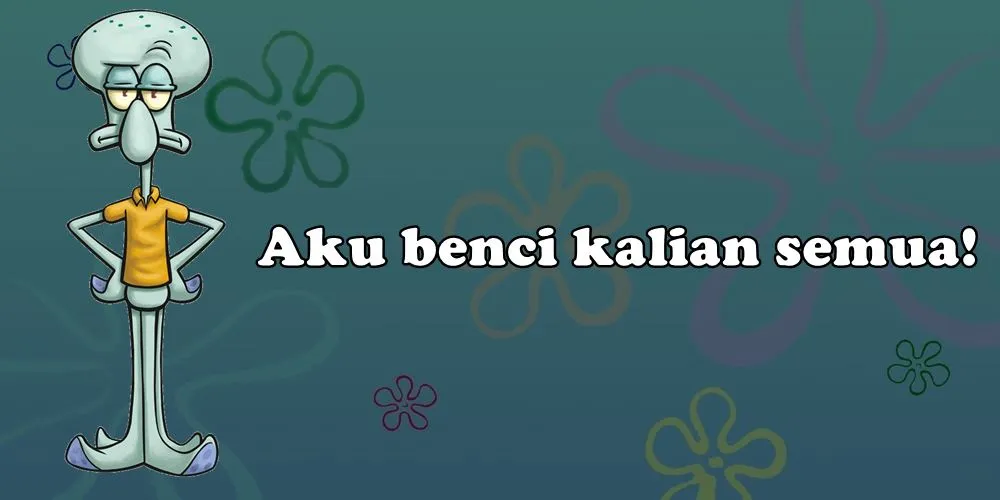 15 Kata-Kata ala Squidward Tentacles Full Makna 26