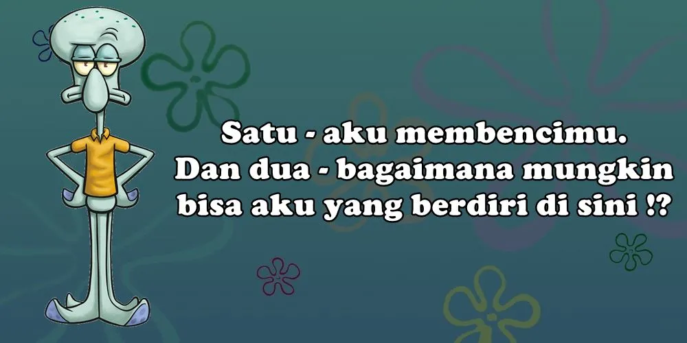 15 Kata-Kata ala Squidward Tentacles Full Makna 27