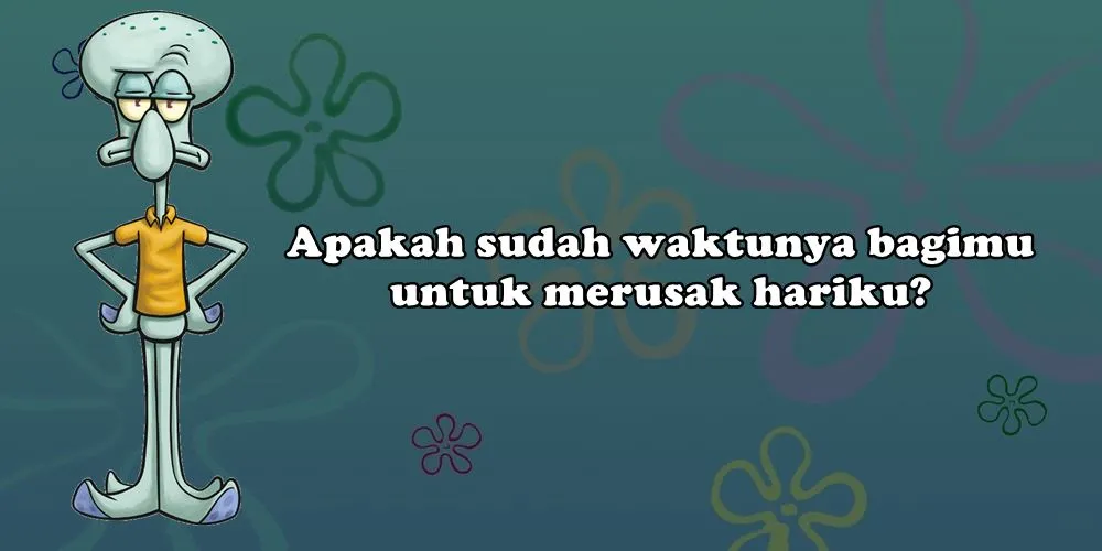 15 Kata-Kata ala Squidward Tentacles Full Makna 28