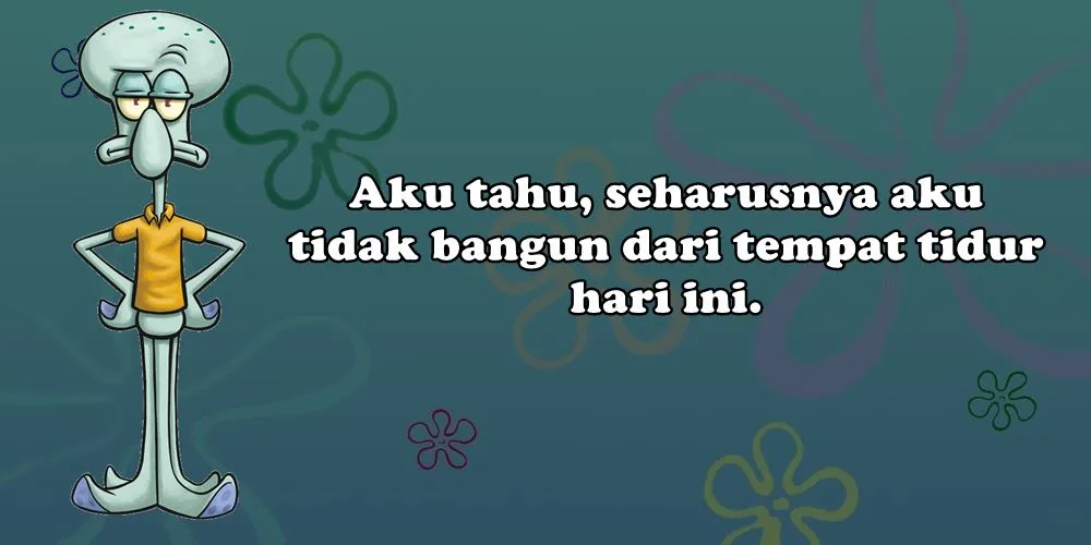 15 Kata-Kata ala Squidward Tentacles Full Makna 17
