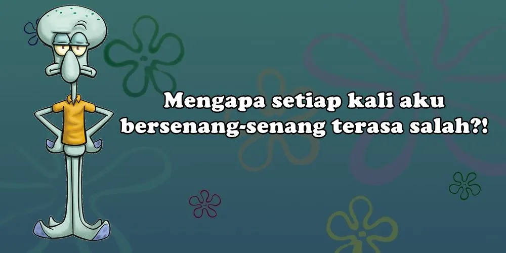 15 Kata-Kata ala Squidward Tentacles Full Makna 19