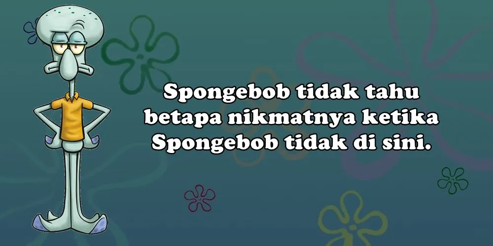 15 Kata-Kata ala Squidward Tentacles Full Makna 24
