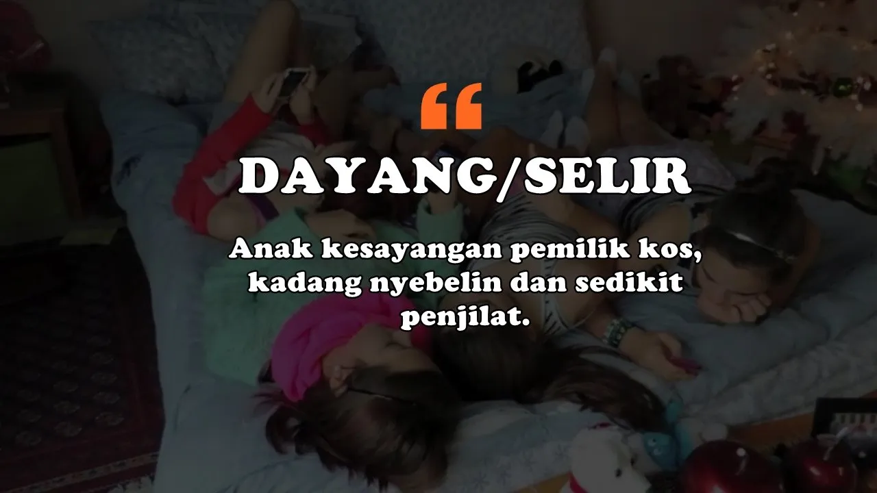 8 Kamus Kos-kosan Cewek 2.0. Kita Beberkan Semua Kode yang Sering Dipakai di Kosan Cewek 15