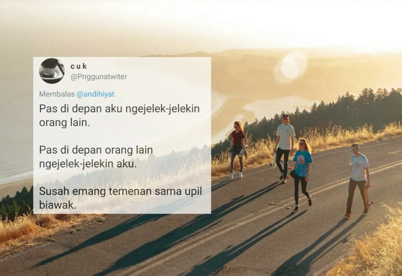 Warganet Beberkan 9 Sikap Teman yang Ngeselinnya Na’uzubillah. Yang Begini Nggak Usah Ditemenin!