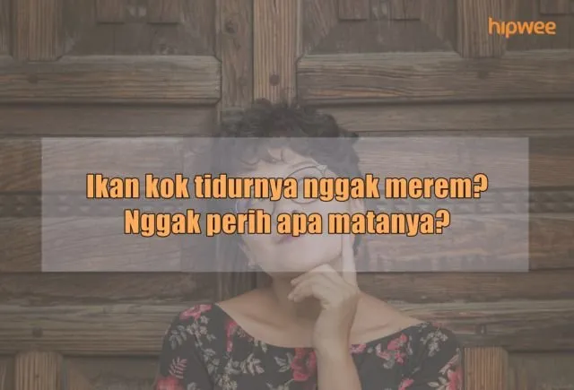 10 Pertanyaan Nggak Penting yang Sulit Dijawab 12